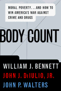 Body Count: Moral Poverty...and How to Win America's War Against Crime and Drugs - Bennett, William J, Dr., and Walters, John P, and Dilulio, John J, Jr.