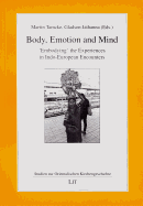 Body, Emotion and Mind: 'Embodying' the Experiences in Indo-European Encounters Volume 49