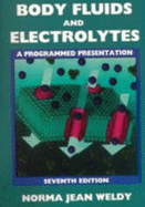 Body Fluids and Electrolytes: A Programmed Presentation - Weldy, Norma Jean