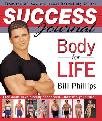 Body for Life Success Journal - Phillips, Bill