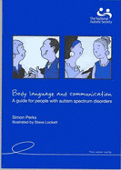 Body Language and Communication: A Guide for People with Autistic Spectrum Disorders