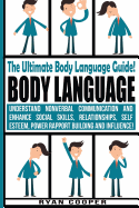 Body Language - Ryan Cooper: Understand Nonverbal Communication And Enhance Social Skills, Relationships, Self Esteem, Power Rapport Building And Influence!