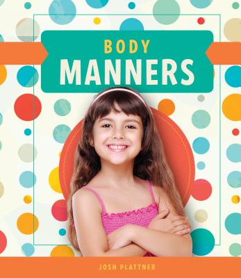Body Manners - Plattner, Josh