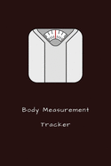 Body Measurement Tracker: Journal, log, notebook with weight tracker, food record sheet and fitness log. Perfect gift for fitness enthusiasts and dieters.