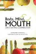 Body, Mind, and Mouth: Life's Eating Connection
