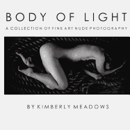 Body Of Light: a collection of fine art nude photography