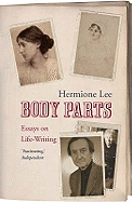 Body Parts: Essays on Life-writing