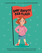 Body Safety Red Flags: Educating children about body safety, consent, and the subtle red flags that may indicate grooming