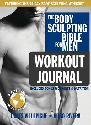 Body Sculpting Bible Workout Journal For Men - Villepigue, James, and Rivera, Hugo