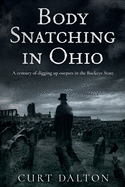 Body Snatching in Ohio: A century of digging up corpses in the Buckeye State