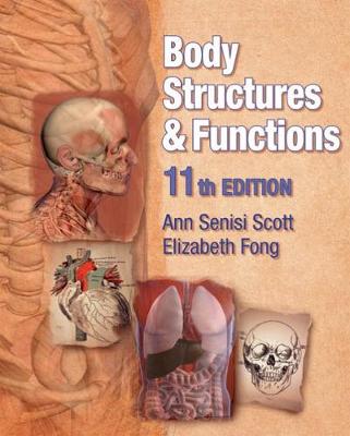 Body Structures and Functions - Scott, Ann Senisi, and Fong, Elizabeth