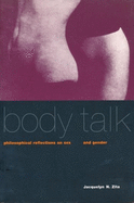 Body Talk: Philosophical Reflections on Sex and Gender