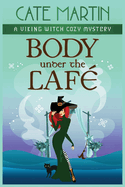 Body Under the Caf: A Viking Witch Cozy Mystery