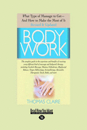 Body Work: What Type of Massage to Get - and How to Make the Most of It