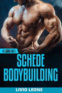 Bodybuilding: 4 Libri in 1. Schede Di Allenamento in Palestra Per l'Aumento Della Massa Muscolare + Diete Per Aumentare La Massa.(Programmazione Triennale, Natural Bodybuilding, Perdere Peso, Dimagrire)