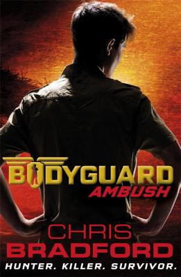 Bodyguard: Ambush (Book 3) - Bradford, Chris