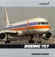 Boeing 757: Airline Markings Series - Shaw, Robert