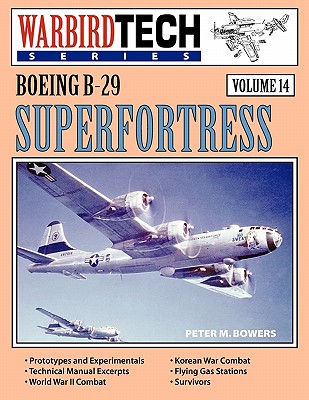 Boeing B-29 Superfortress - Warbirdtech Vol 14 - Bowers, Peter M