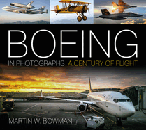 Boeing in Photographs: A Century of Flight