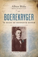 Boerekryger: 'n Seun Se Hoogste Offer