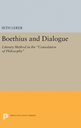 Boethius and Dialogue: Literary Method in the Consolation of Philosophy