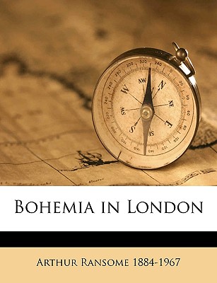 Bohemia in London - Ransome, Arthur