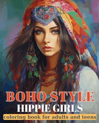 Boho Style - Hippie Girls - Coloring book for teens and adults: Bohemian fashion coloring book - Annable, Rhea