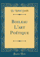 Boileau l'Art Potique (Classic Reprint)