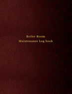 Boiler Room Maintenance Log book: Repair, operate, maintain and daily checklist journal for boiler room engineers and operators - Red leather print design