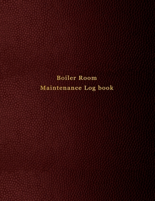 Boiler Room Maintenance Log book: Repair, operate, maintain and daily checklist journal for boiler room engineers and operators - Red leather print design - Logbooks, Abatron