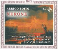 Boito: Nerone - Agostino Ferrin (vocals); Alessandro Cassis (vocals); Anna di Stasio (vocals); Antonio Zerbini (vocals);...