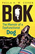 BOK: The Memoir of a Dysfunctional Dog