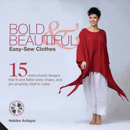 Bold and Beautiful: Easy-Sew Clothes - Acikgoz, Habibe