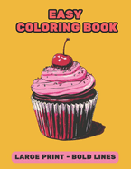 Bold and Easy Coloring Book: Large Print Big Designs for All Ages, Relax with Simple Animal, Flower, and Object Pictures Perfect for Adults, Seniors, and Kids