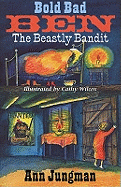 Bold Bad Ben: The Beastly Bandit