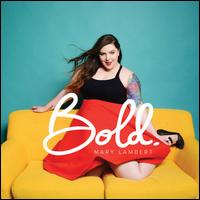 Bold - Mary Lambert