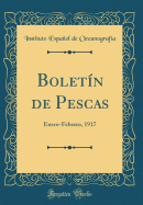 Boletn de Pescas: Enero-Febrero, 1917 (Classic Reprint)