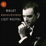 Bolet Rediscovered: Liszt Recital