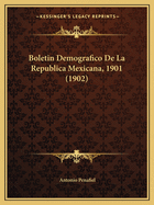 Boletin Demografico De La Republica Mexicana, 1901 (1902)