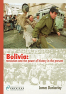 Bolivia: Revolution and the Power of History in the Present