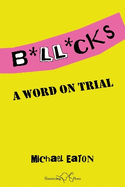 Bollocks: A Word On Trial