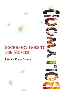 Bollywood: Sociology Goes to the Movies - Dudrah, Rajinder