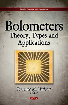 Bolometers: Theory, Types & Applications - Walcott, Torrence M (Editor)