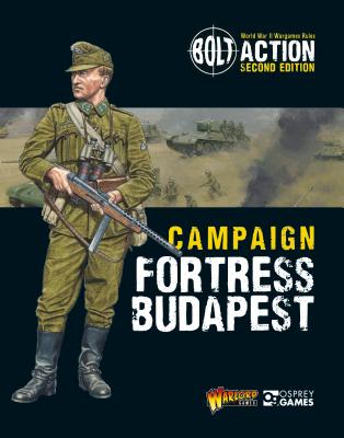 Bolt Action: Campaign: Fortress Budapest - Games, Warlord