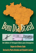 Bom Dia, Brasil: 3rd Edition of Portugus Bsico Para Estrangeiros