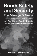 Bomb Safety and Security: The Manager's Guide