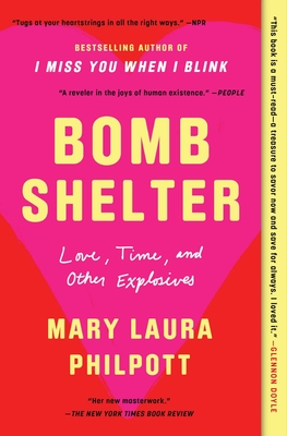 Bomb Shelter: Love, Time, and Other Explosives - Philpott, Mary Laura