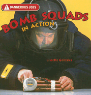 Bomb Squads in Action - Gonzalez, Lissette