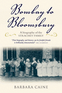 Bombay to Bloomsbury: A Biography of the Strachey Family
