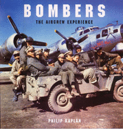 Bombers: The Aircrew Experience - Kaplan, Philip